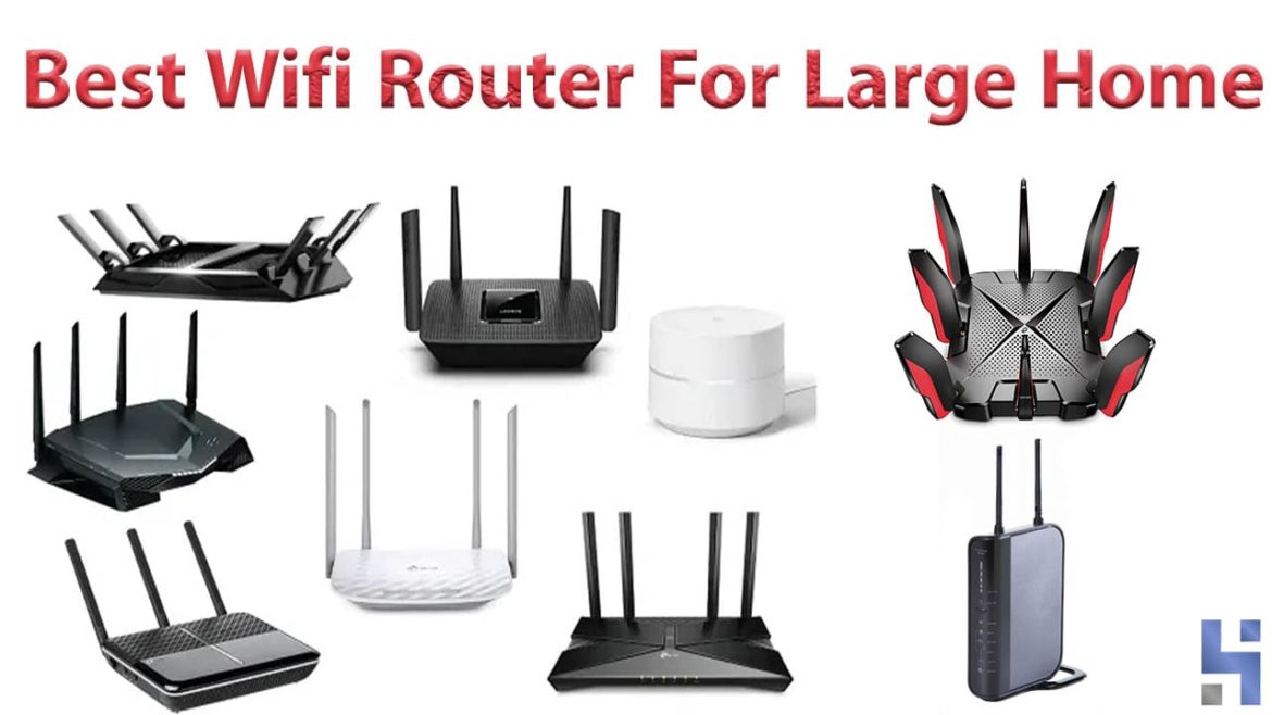 9 Of Best Wifi Router For Large Home 2022 Wireless World